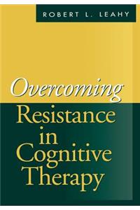 Overcoming Resistance in Cognitive Therapy