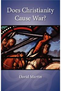 Does Christianity Cause War?