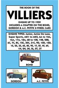 Book of the Villiers Engine Up to 1959 Includes a Chapter on the Bond, Gordon & A.C. Petite 3-Wheel Cars