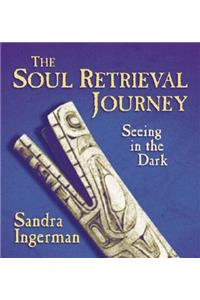 The Soul Retrieval Journey