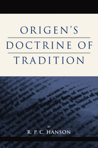 Origen's Doctrine of Tradition