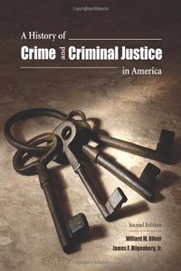 A History of Crime and Criminal Justice in America