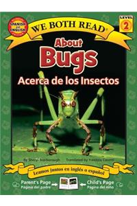 About Bugs-Acerca de Los Insectos