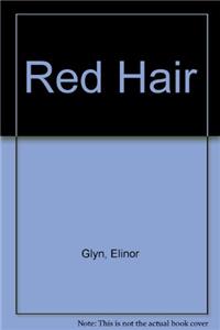 Red Hair by Elinor Glyn, Fiction, Literary, Erotica