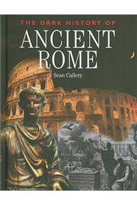 The Dark History of Ancient Rome