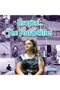 Imagine...The Possabilities
