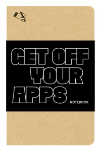 Get Off Your Apps Notebook
