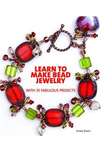 Learn to Make Bead Jewelry with 35 Fabulous Projects