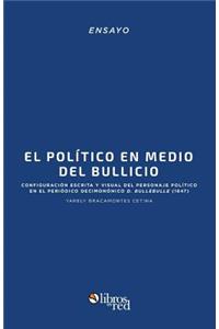 El Politico En Medio del Bullicio
