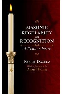Masonic Regularity and Recognition