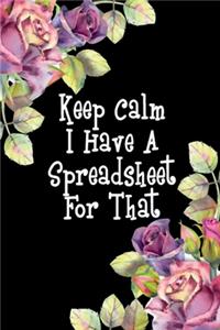 Keep Calm I Have A Spreadsheet For That Flowers Journal