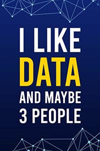 I Like Data and Maybe 3 People
