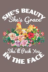 She's Beauty She's Grace She'll Peck You In Your Face