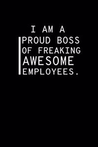 I am a Proud Boss of Freaking Awesome Employees