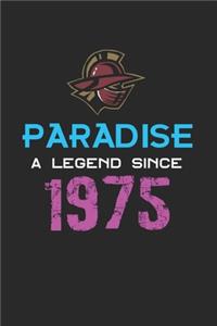 Paradise a legend since 1975 Notebook Birthday Gift: Lined Notebook / Journal Gift, 120 Pages, 6x9, Soft Cover, Matte Finish