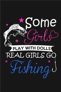 Some Girls Play With Dolls - Real Girls Go Fishing