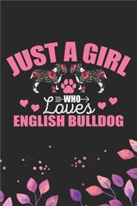 Just A Girl Who Loves English Bulldog