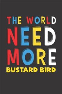 The World Need More Bustard Bird