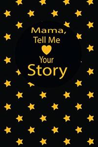 mama, tell me your story