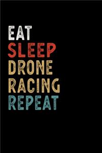 Eat Sleep Drone Racing Repeat Funny Sport Gift Idea