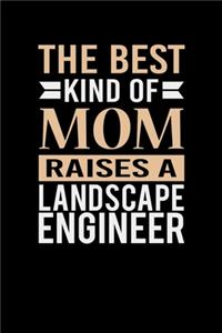 The Best Kind Of Mom Raises A Landscape Engineer