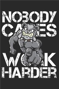 Nobody Cares Work Harder