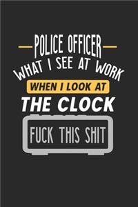 Police Officer What I See At Work