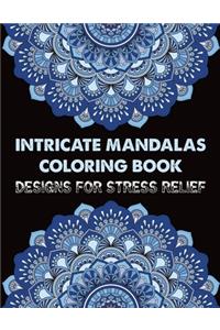 Intricate Mandalas Coloring Book Designs for Stress Relief