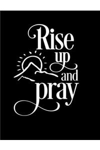 Rise up and pray