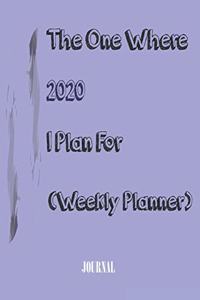 The One Where I Plan For 2020 - Weekly Planner