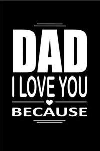 Dad I Love You Because
