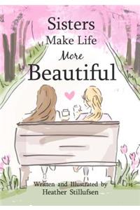 Sisters Make Life More Beautiful
