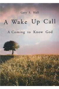 A Wake Up Call