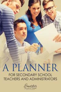 Planner for Secondary School Teachers and Administrators