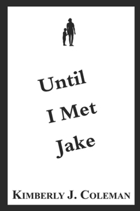 Until I Met Jake