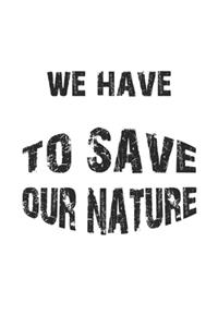 We have to save our nature