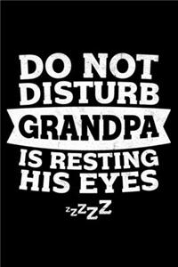 Do Not Disturb Grandpa Is Resting His Eyes zzzzz