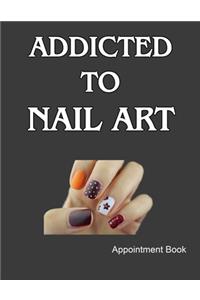 Addicted To Nail Art Appointment Book