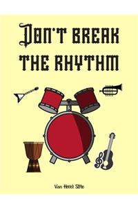 Don't break the rhythm