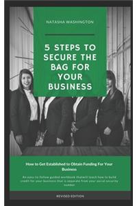5 Steps To Secure The Bag For Your Business