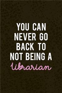 You Can Never Go Back To Not Being A Librarian