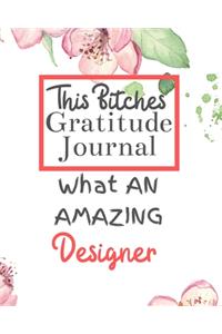 This Bitches Gratitude Journal What An Amazing Designer