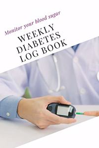 Monitor your blood sugar, Weekly Diabetes Log Book