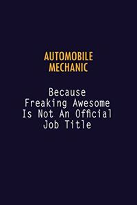 Automobile Mechanic Because Freaking Awesome is not An Official Job Title