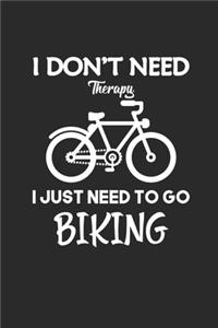 I Dont Need Therapy I Just Need to Go Biking