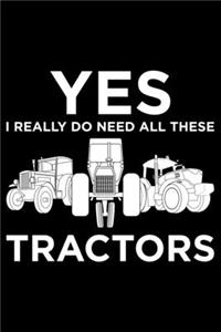 Yes I Really Do Need All These Tractors