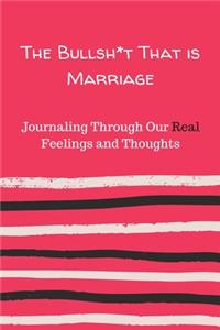 The Bullsh*t That is Marriage