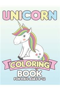 Unicorn Coloring Book for Kids Ages 8-12