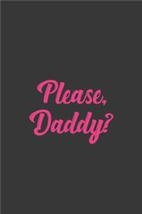 Please, Daddy?