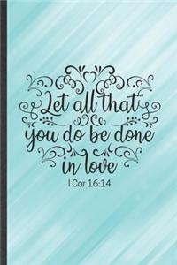 Let All That You Do Be Done in Love 1 Cor 16